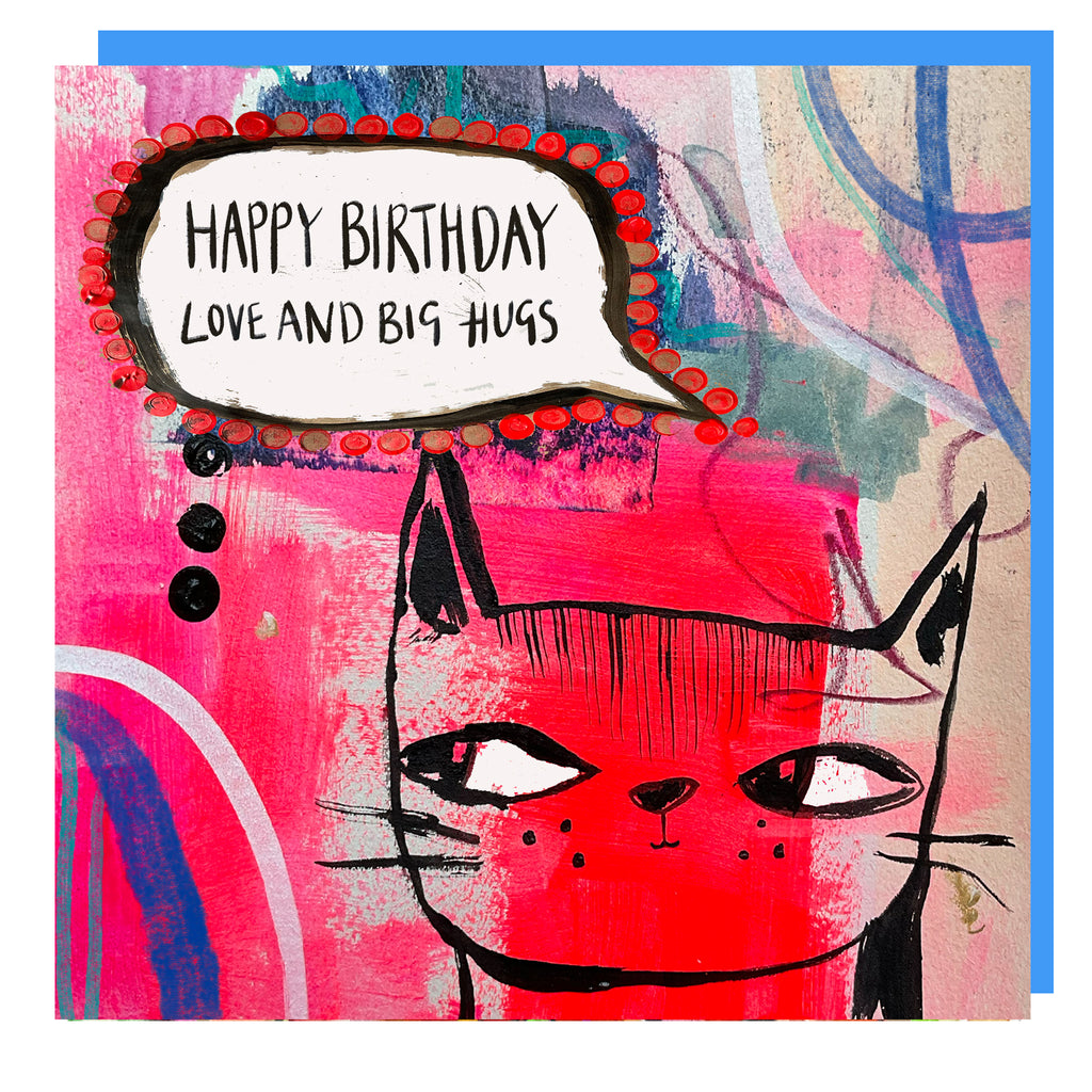 Arty cat card 02 'Happy Birthday Love and big hugs'